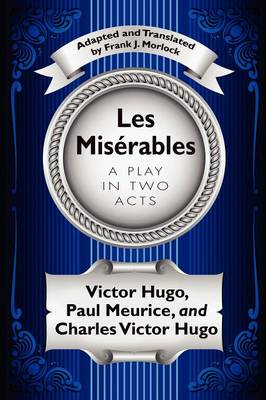 Les Miserables: A Play in Two Acts (Paperback)