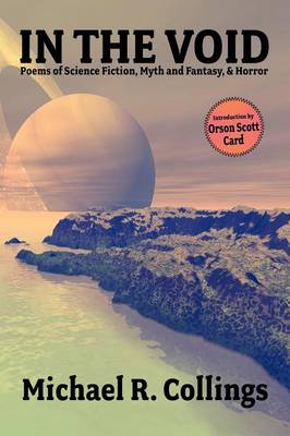 In the Void: Poems of Science Fiction, Myth and Fantasy, & Horror (Paperback)