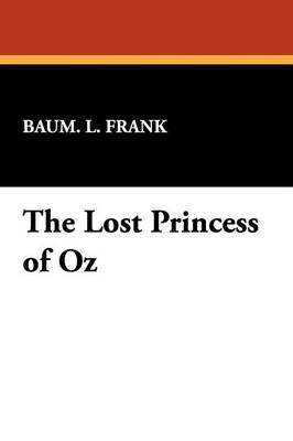 The Lost Princess of Oz (Paperback)