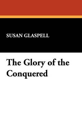 The Glory of the Conquered (Paperback)