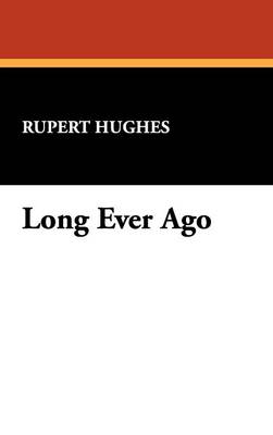 Long Ever Ago (Hardback)