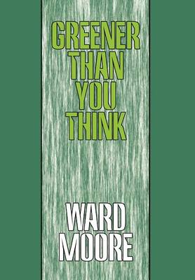 Greener Than You Think (Hardback)