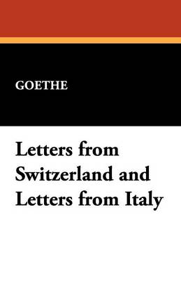 Letters from Switzerland and Letters from Italy (Paperback)