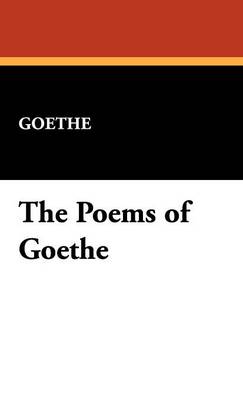 The Poems of Goethe (Hardback)