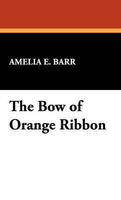 The Bow of Orange Ribbon (Hardback)