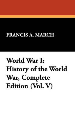World War I: History of the World War, Complete Edition (Vol. V) (Paperback)