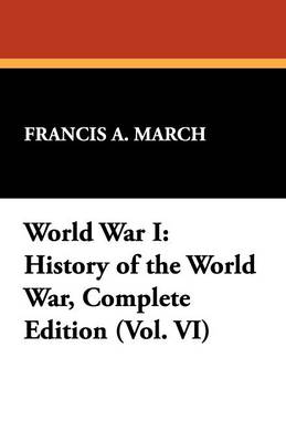 World War I: History of the World War, Complete Edition (Vol. VI) (Paperback)