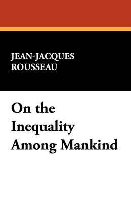 On the Inequality Among Mankind (Paperback)