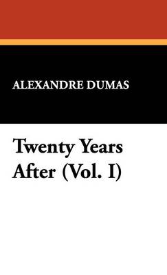 Twenty Years After (Vol. I) (Hardback)