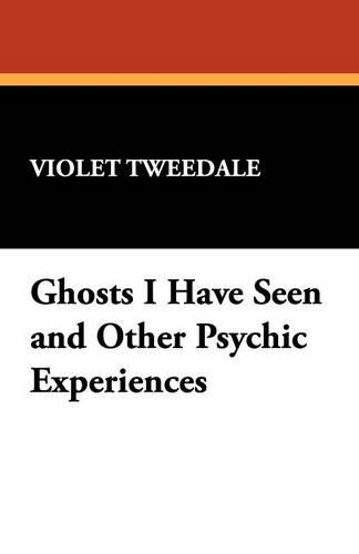 Ghosts I Have Seen and Other Psychic Experiences (Paperback)