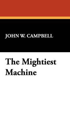 The Mightiest Machine (Hardback)
