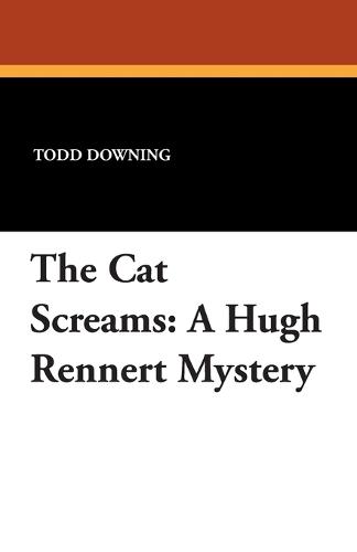 The Cat Screams: A Hugh Rennert Mystery (Paperback)