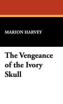 The Vengeance of the Ivory Skull (Hardback)