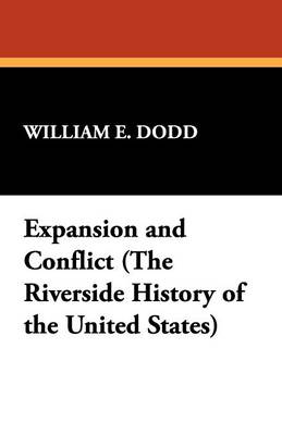 Expansion and Conflict (the Riverside History of the United States) (Paperback)