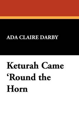 Keturah Came 'Round the Horn (Paperback)