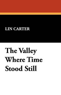 The Valley Where Time Stood Still (Paperback)