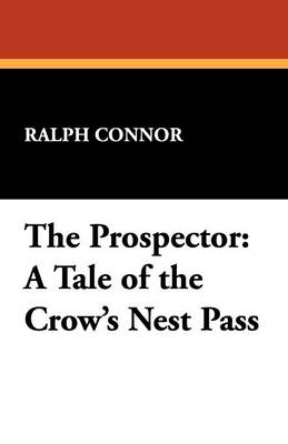 The Prospector: A Tale of the Crow's Nest Pass (Paperback)