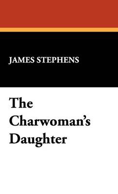 The Charwoman's Daughter (Hardback)
