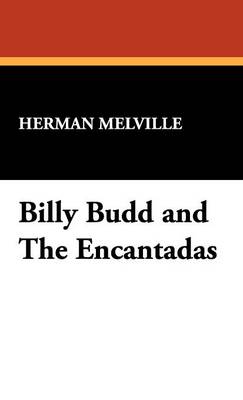 Billy Budd and the Encantadas (Hardback)