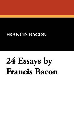 24 Essays by Francis Bacon (Paperback)