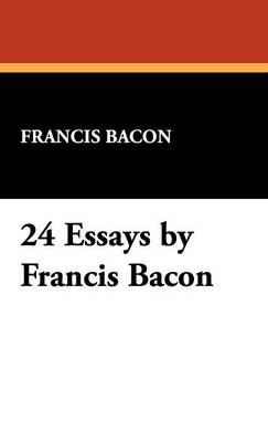24 Essays by Francis Bacon (Hardback)