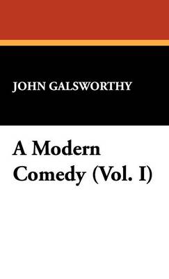 A Modern Comedy (Vol. I) (Hardback)