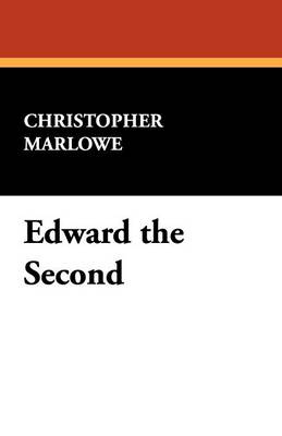 Edward the Second (Paperback)
