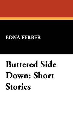 Buttered Side Down: Short Stories (Hardback)