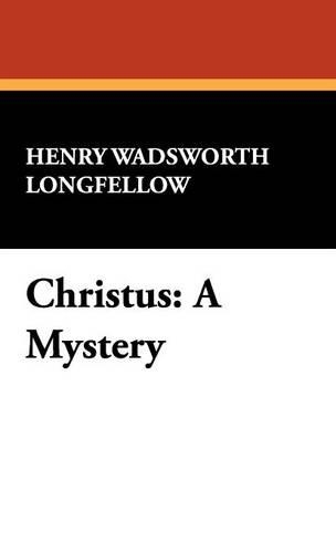 Christus: A Mystery (Hardback)