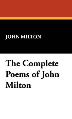 The Complete Poems of John Milton (Hardback)