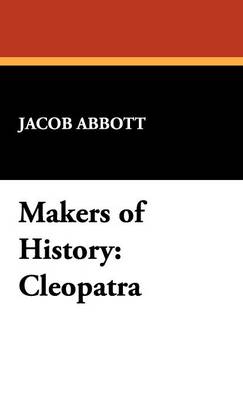 Makers of History: Cleopatra (Hardback)