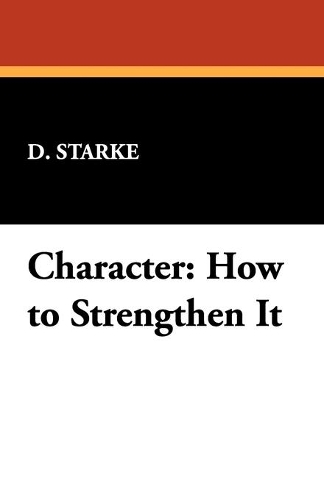 Character: How to Strengthen It (Paperback)