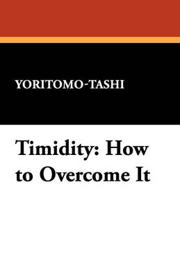 Timidity: How to Overcome It (Paperback)