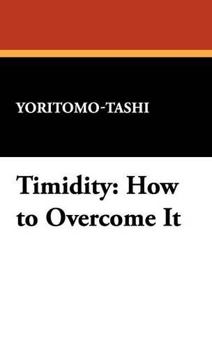 Timidity: How to Overcome It (Hardback)