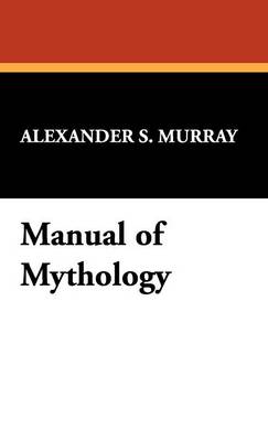 Manual of Mythology (Hardback)