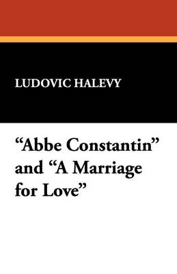 ABBE Constantin and a Marriage for Love (Paperback)