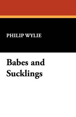 Babes and Sucklings (Paperback)
