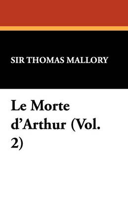 Le Morte D'Arthur (Vol. 2) (Paperback)