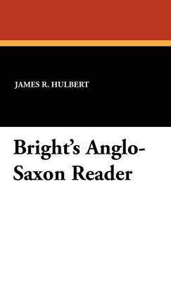Bright's Ango-Saxon Reader (Hardback)
