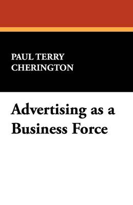 Advertising as a Business Force (Paperback)