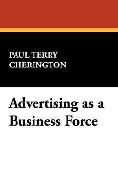 Advertising as a Business Force (Hardback)