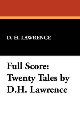 Full Score: Twenty Tales by D.H. Lawrence (Paperback)