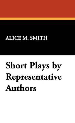 Short Plays by Representative Authors (Hardback)