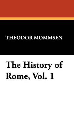The History of Rome, Vol. 1 (Hardback)