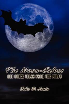 The Moon-Calves and Other Tales from the Pulps (Paperback)
