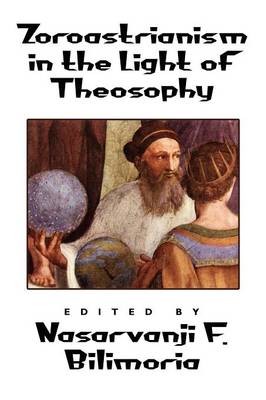 Zoroastrianism in the Light of Theosophy (Paperback)