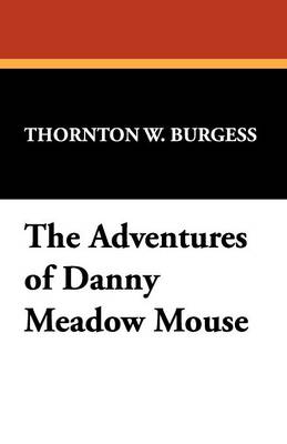 The Adventures of Danny Meadow Mouse (Paperback)