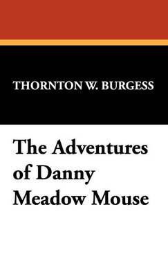 The Adventures of Danny Meadow Mouse (Hardback)