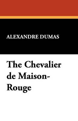 The Chevalier de Maison-Rouge (Paperback)