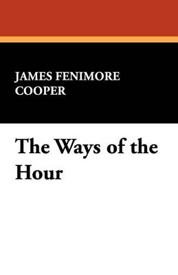 The Ways of the Hour (Paperback)
